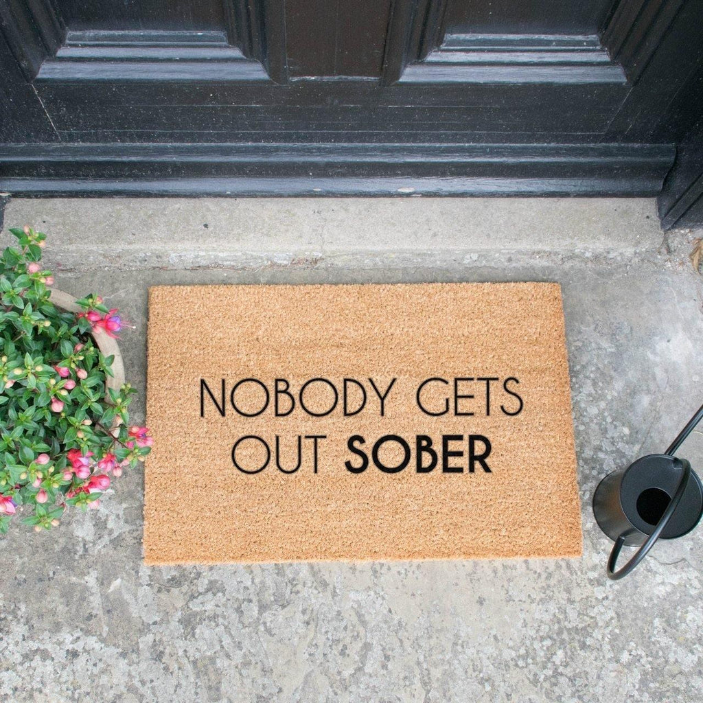 Nobody Gets Out Sober Doormat - Distinctly Living 